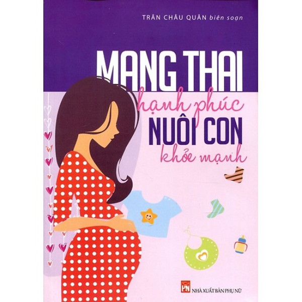 Mang thai hạnh phúc - Nuôi con khoẻ mạnh