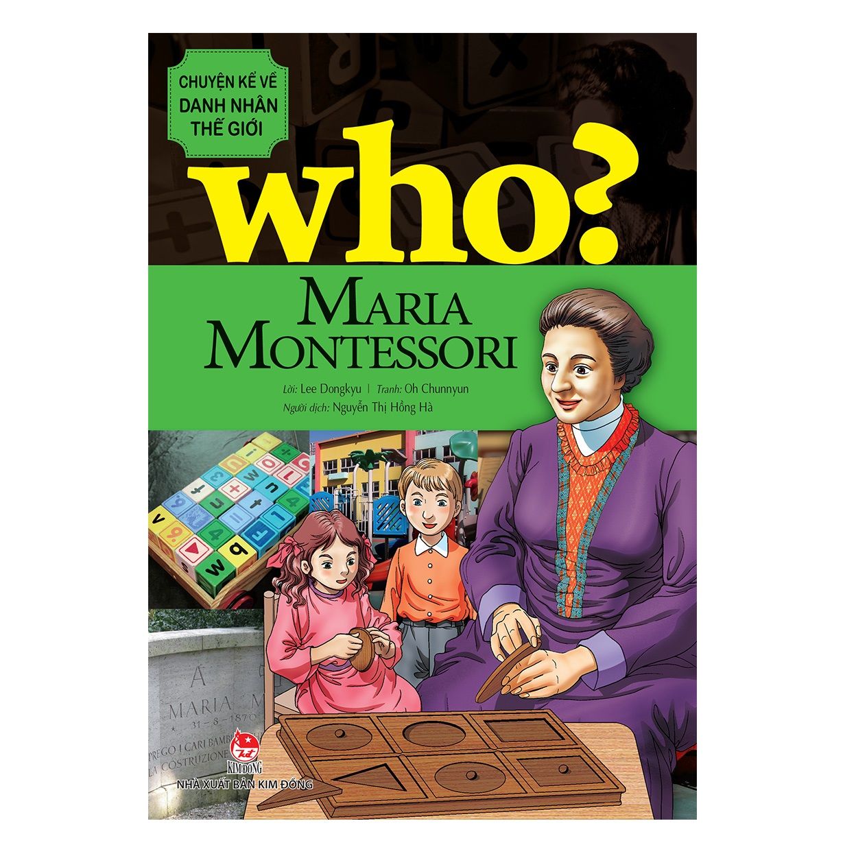 Who? Chuyện Kể Về Danh Nhân Thế Giới - Maria Montessori