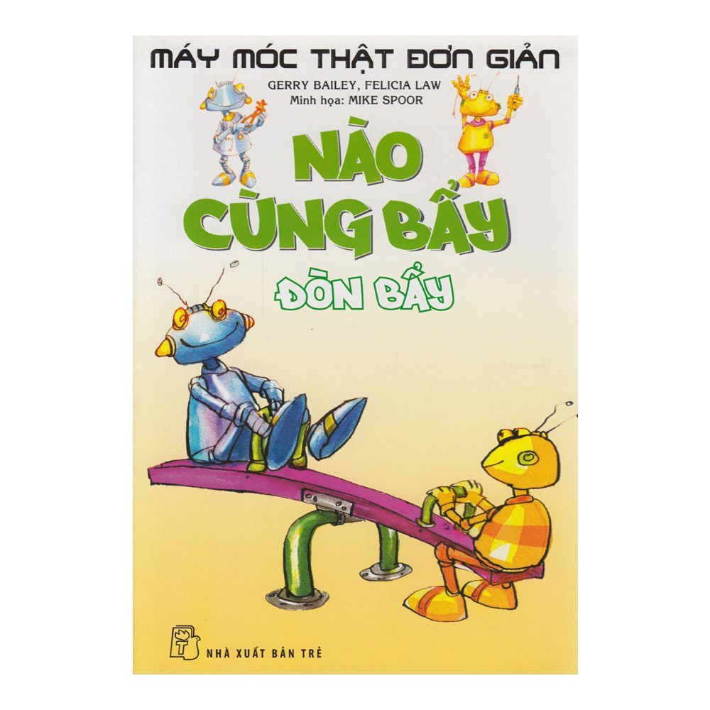 Máy Móc Thật Đơn Giản - Nào Cùng Bẩy Đòn Bẩy