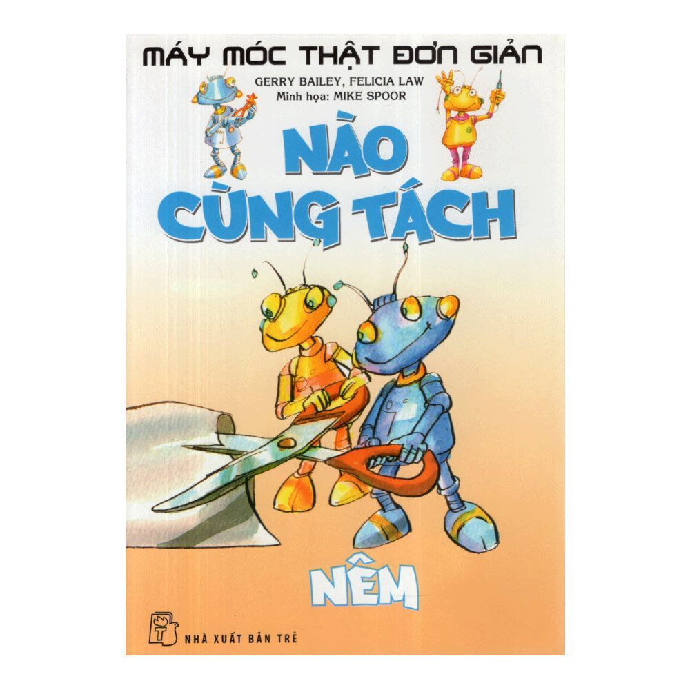 Máy Móc Thật Đơn Giản - Nào Cùng Tách Nêm