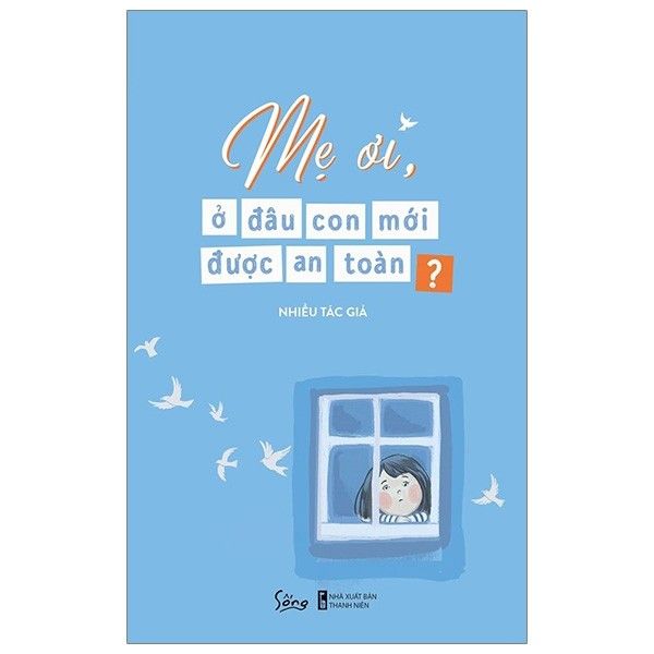 Mẹ Ơi, Ở Đâu Con Mới Được An Toàn?