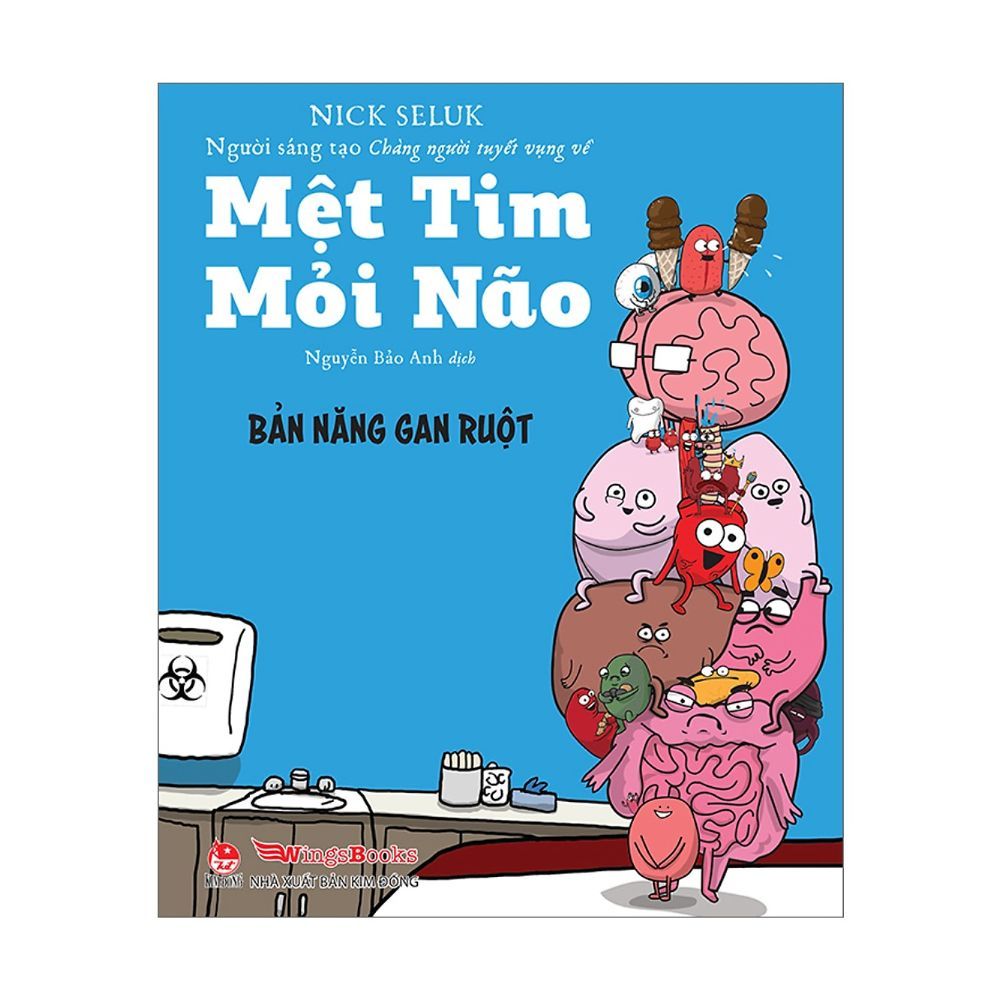 Mệt Tim Mỏi Não - Bản Năng Gan Ruột