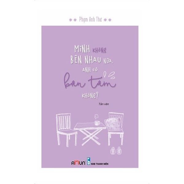 Mình Không Bên Nhau Nữa, Anh Có Bận Tâm Không?