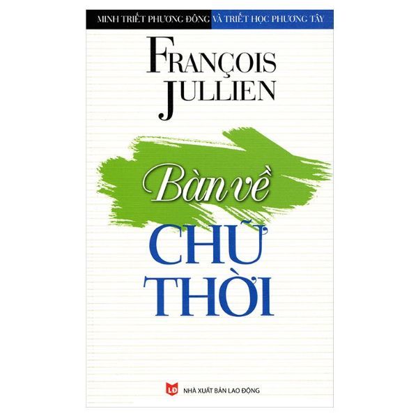 Minh Triết Phương Đông Và Triết Học Phương Tây - Bàn Về Chữ Thời