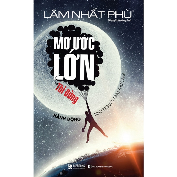Mơ Ước Lớn Thì Đừng Hành Động Như Người Tầm Thường