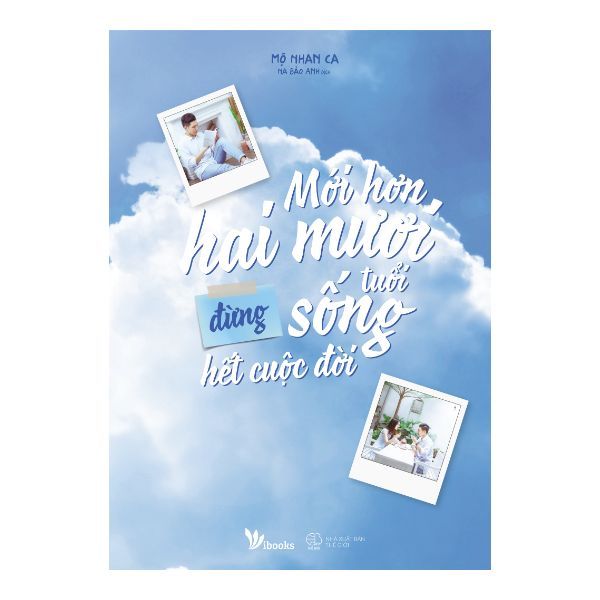 Mới Hơn Hai Mươi Tuổi Đừng Sống Hết Cuộc Đời