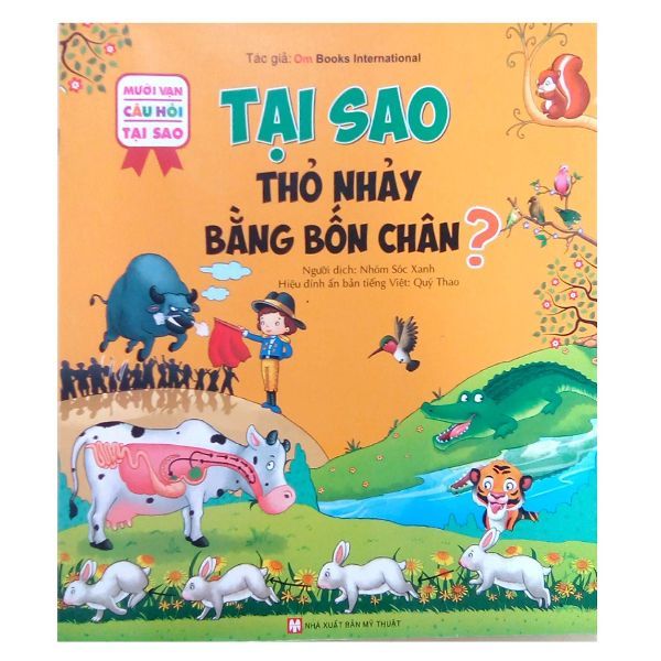 Mười Vạn Câu Hỏi Tại Sao - Tại Sao Thỏ Nhảy Bằng Bốn Chân?