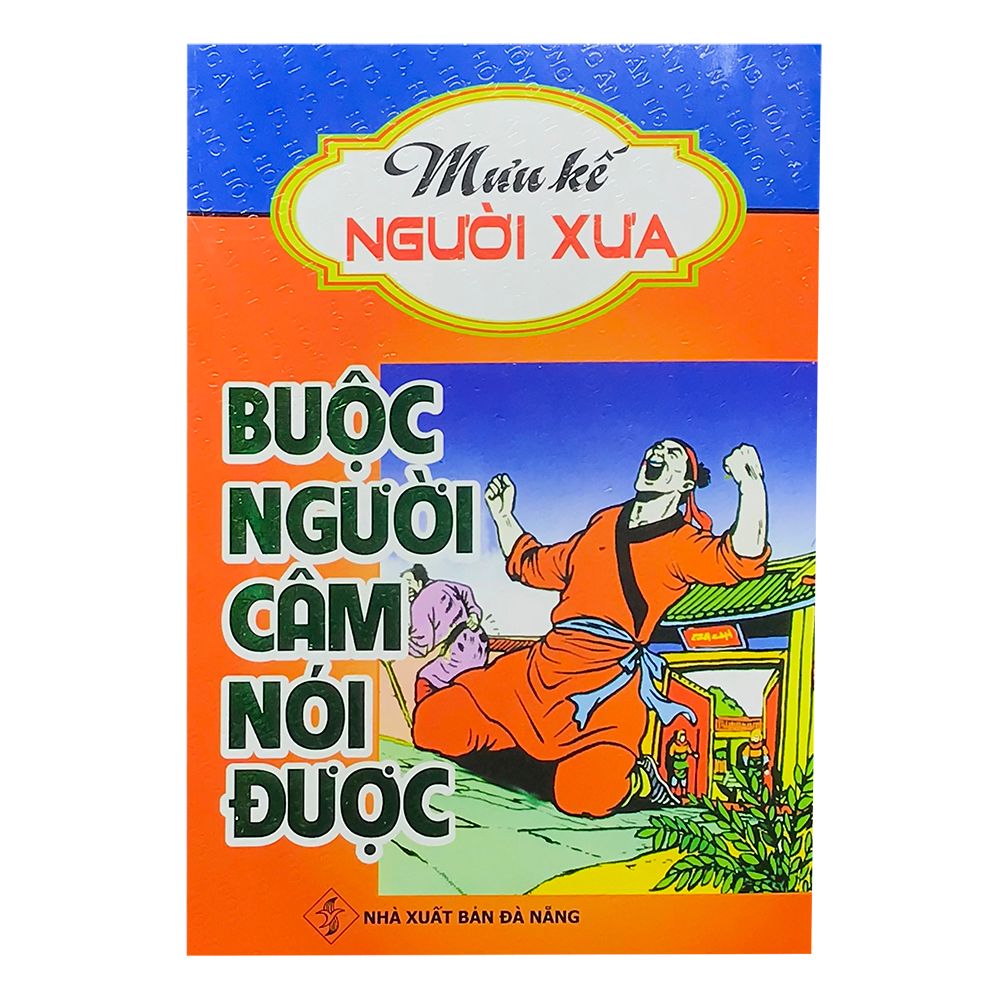 Mưu Kế Người Xưa - Buộc Người Câm Nói Được