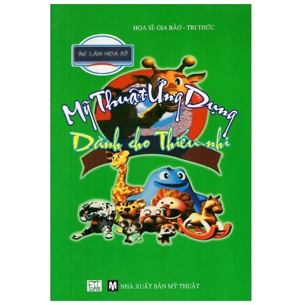 Mỹ Thuật Ứng Dụng Dành Cho Thiếu Nhi (Xanh Lá)