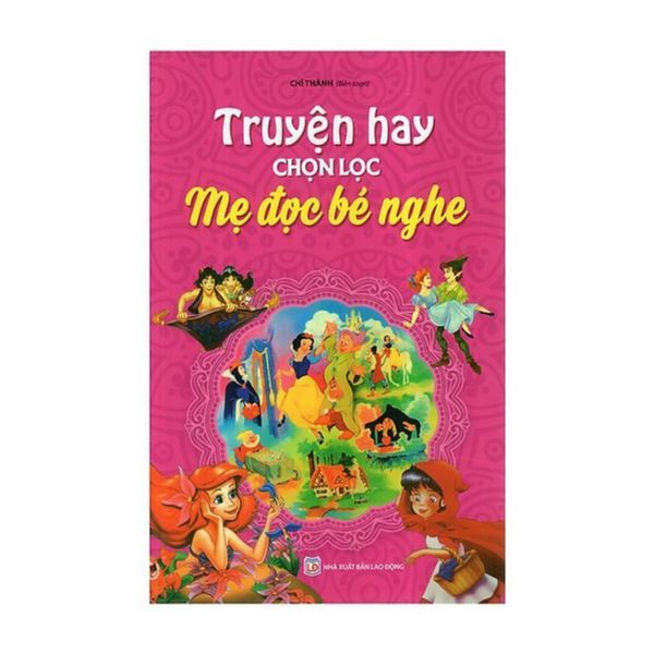 Truyện Hay Chọn Lọc Mẹ Đọc Bé Nghe