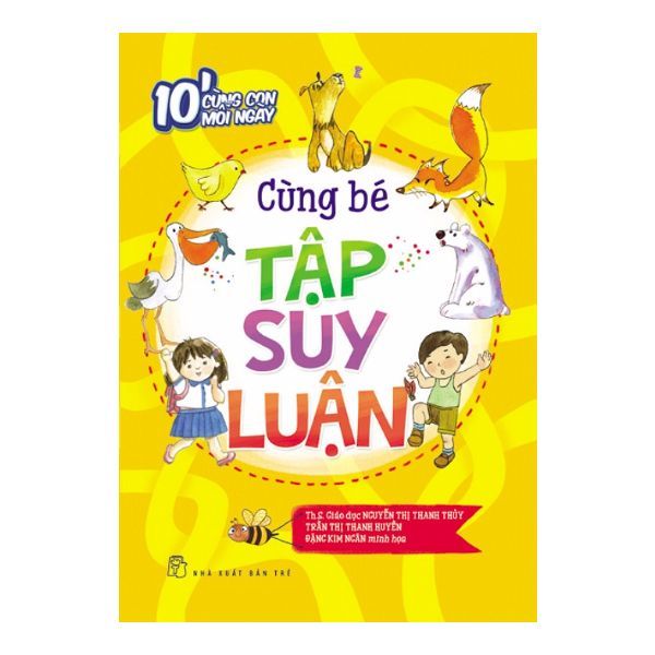 10 Phút Cùng Con Mỗi Ngày - Cùng Bé Tập Suy Luận