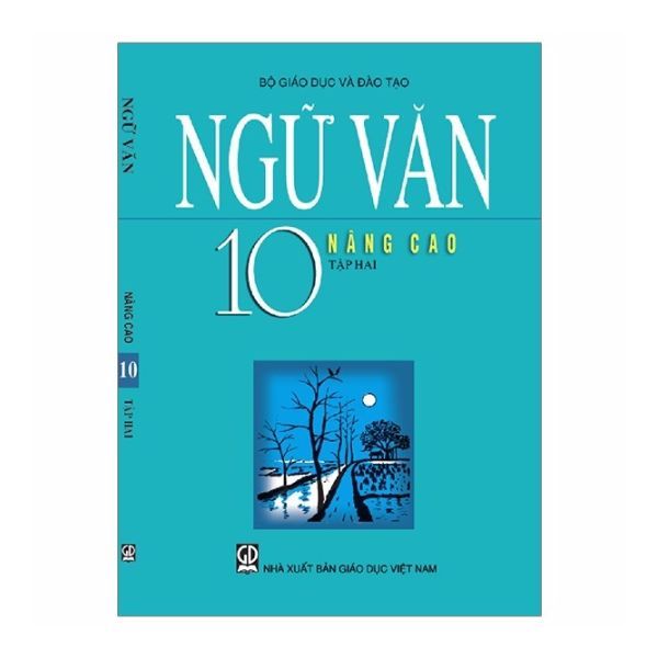 Ngữ Văn Nâng Cao Lớp 10 - Tập 2 (Tái Bản 2017)