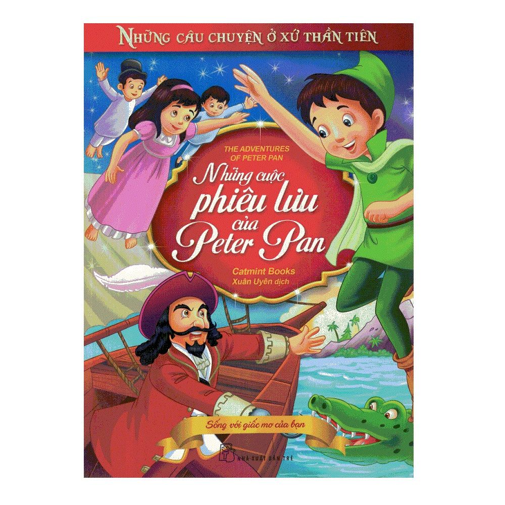 Những Câu Chuyện Ở Xứ Thần Tiên - Những Cuộc Phiêu Lưu Của Peter Pan