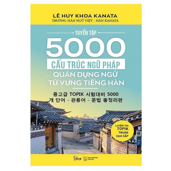 Tuyển Tập 5000 Cấu Trúc Ngữ Pháp – Quán Dụng Ngữ – Từ Vựng Tiếng Hàn