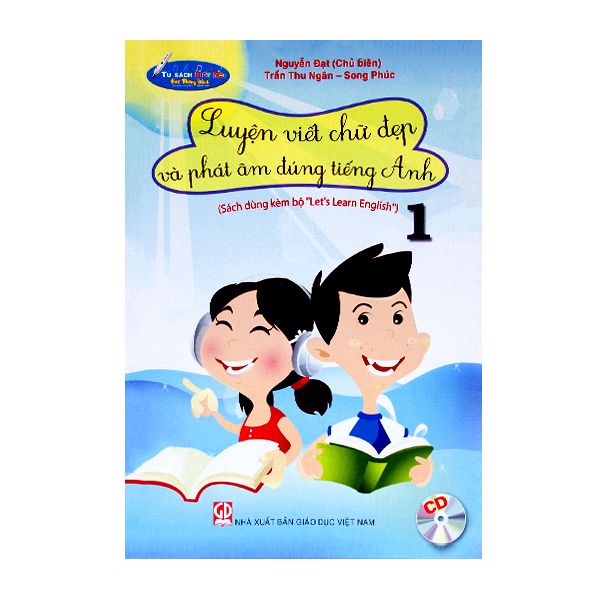 Luyện Viết Chữ Đẹp Và Phát Âm Đúng Tiếng Anh - Tập 1 - Kèm File Âm Thanh