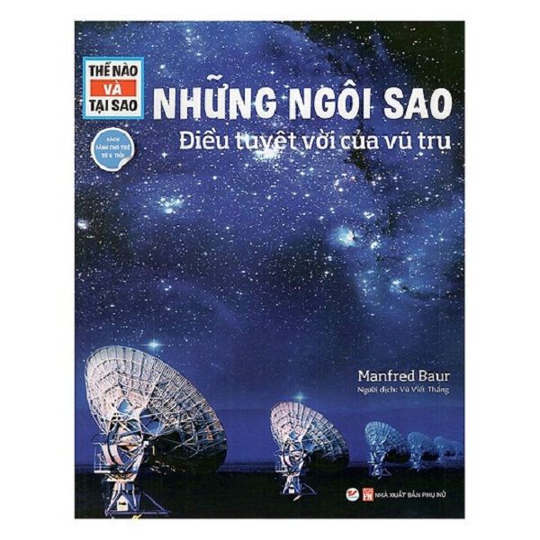 Thế Nào Và Tại Sao - Những Ngôi Sao - Điều Tuyệt Vời Của Vũ Trụ (Bìa Cứng)