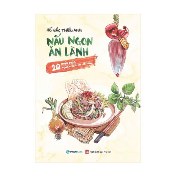 Nấu Ngon Ăn Lành (20 Món Mặn Ngon - Lành Và Dễ Nấu)