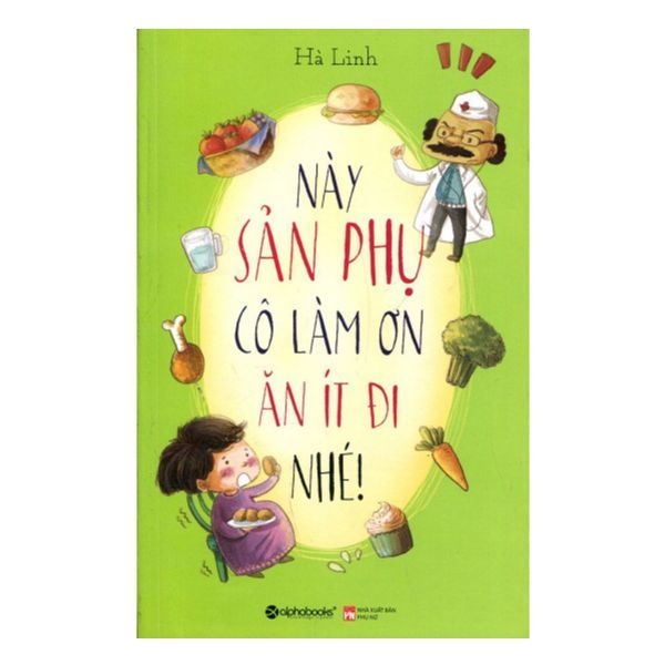 Này Sản Phụ Cô Làm Ơn Ăn Ít Đi Nhé!