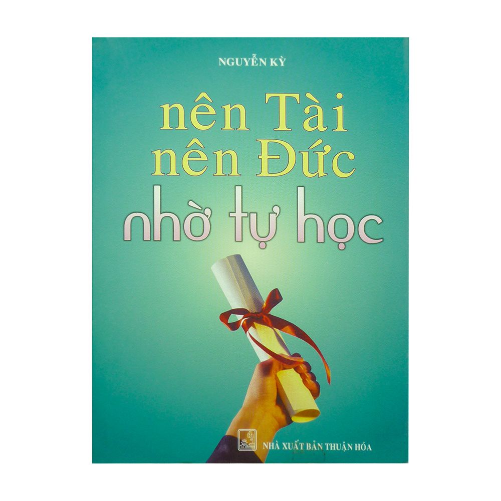 Nên Tài Nên Đức Nhờ Tự Học