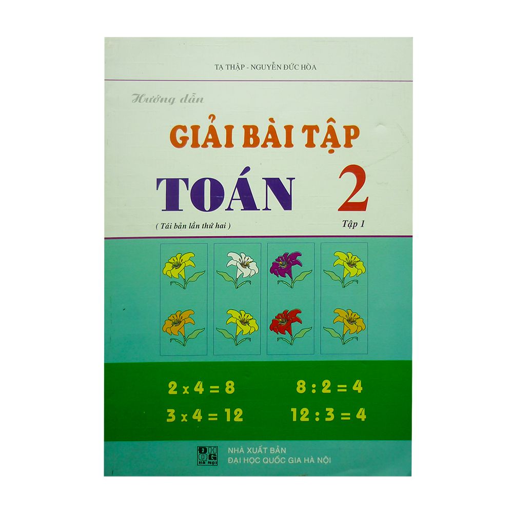 Hướng Dẫn Giải Bài Tập Toán Lớp 2 - Tập 1 ( NXB Đại Học Quốc Gia Hà Nội )