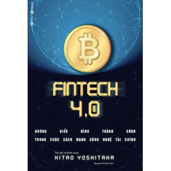  Fintech 4.0 – Những Điển Hình Thành Công Trong Cuộc Cách Mạng Công Nghệ Tài Chính 