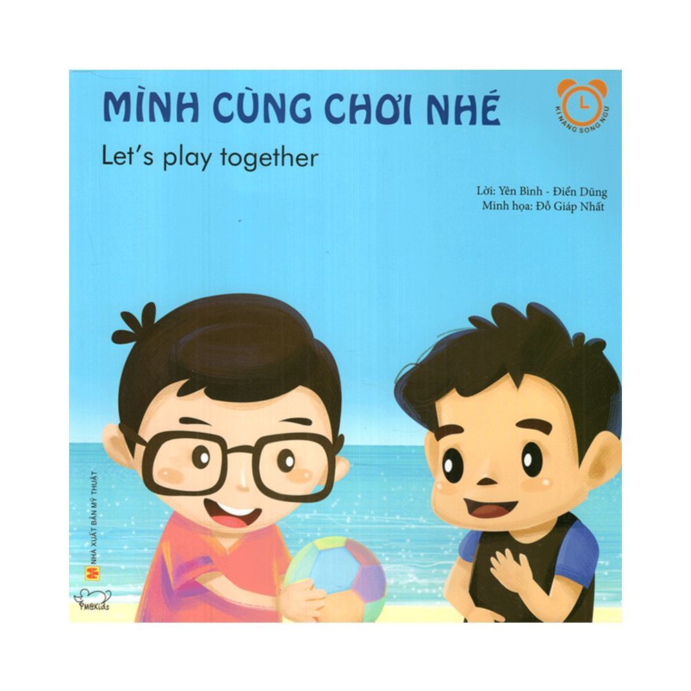 Kỹ Năng Giao Tiếp Hàng Ngày -Mình Cùng Chơi Nhé - Let's Play Together (Song Ngữ Việt - Anh)