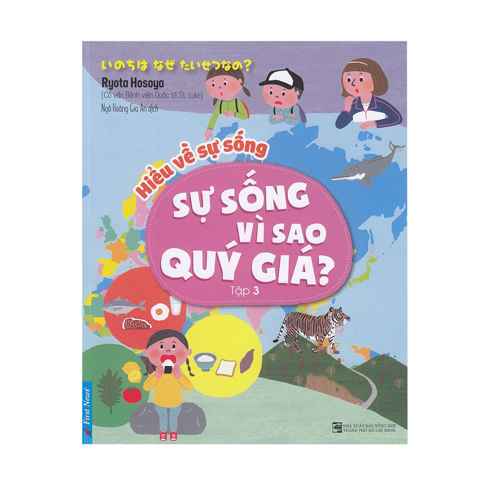 Hiểu Về Sự Sống - Sự Sống Vì Sao Quý Giá - Tập 3