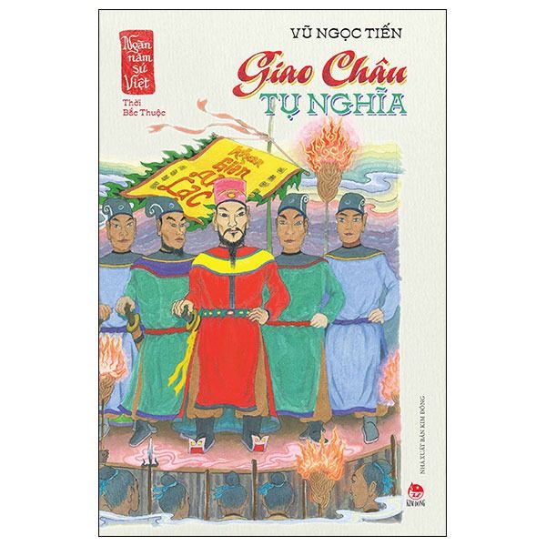 Ngàn năm sử Việt – Thời Bắc thuộc – Giao Châu tụ nghĩa