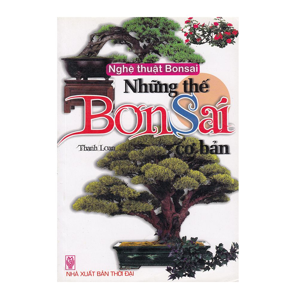 Nghệ Thuật Bonsai Những Thế Bonsai Cơ Bản