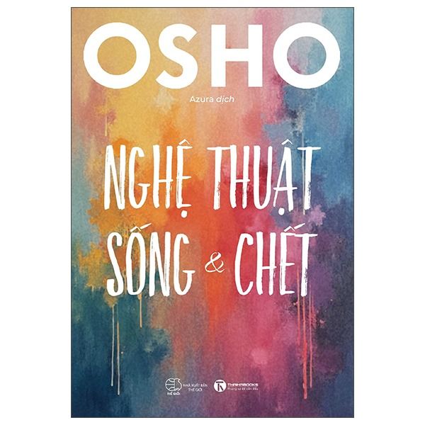 Osho - Nghệ Thuật Sống Và Chết