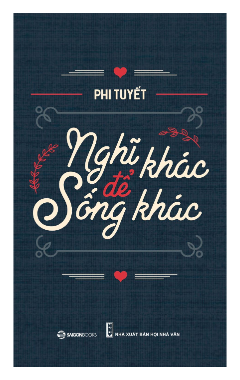 Nghĩ Khác Để Sống Khác