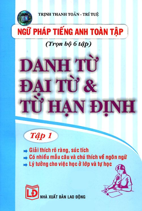 Ngữ Pháp Tiếng Anh Toàn Tập - Tập 1: Danh Từ, Đại Từ & Từ Hạn Định