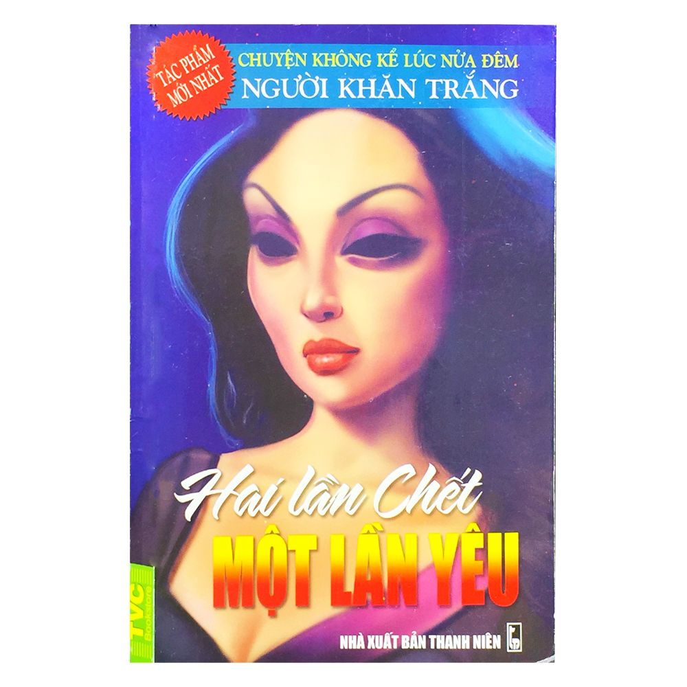 Người Khăn Trắng - Hai Lần Chết Một Lần Yêu