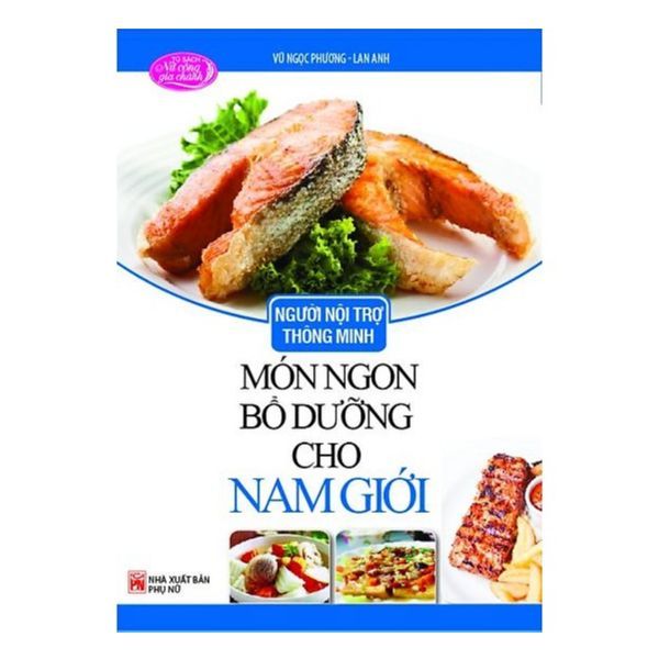 Người Nội Trợ Thông Minh - Món Ngon Bổ Dưỡng Cho Nam Giới
