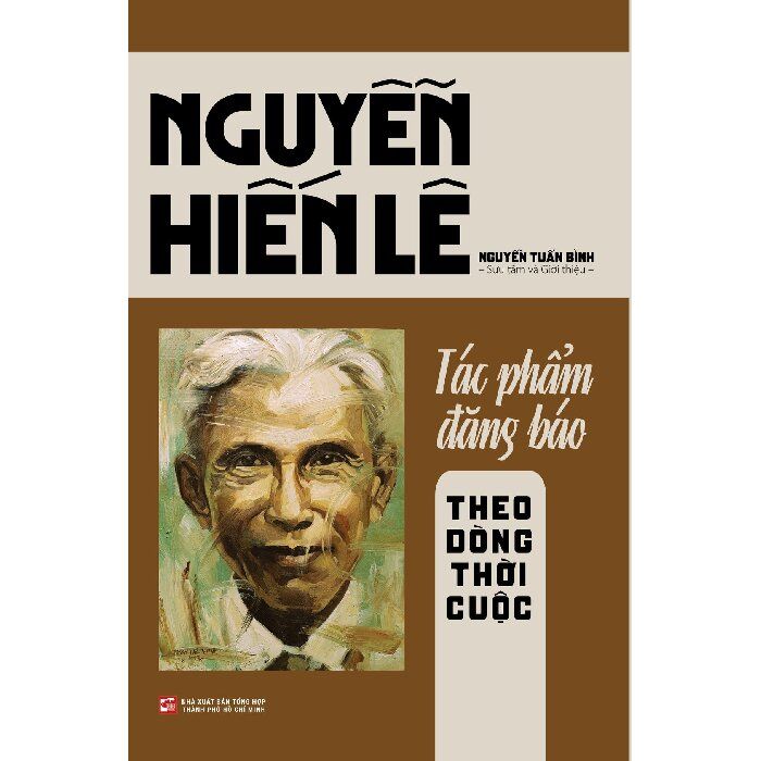 Nguyễn Hiến Lê - Tác Phẩm Đăng Báo - Theo Dòng Thời Cuộc - Bìa Mềm