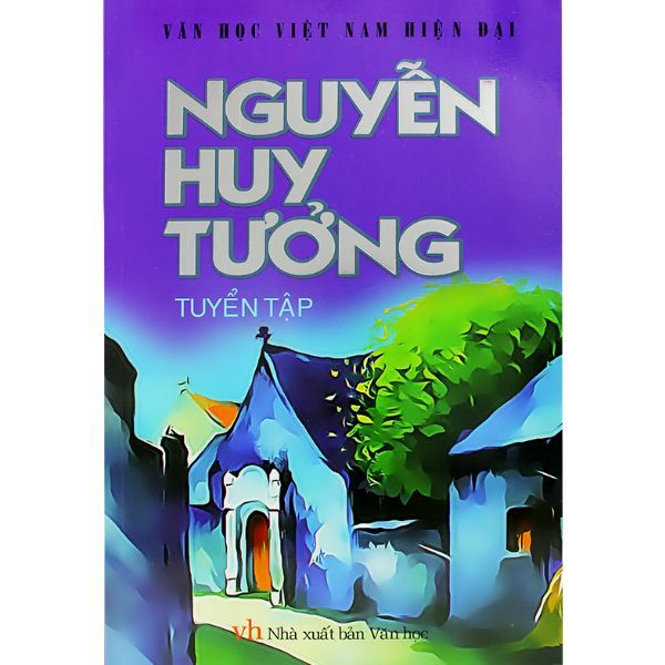Nguyễn Huy Tưởng Tuyển Tập