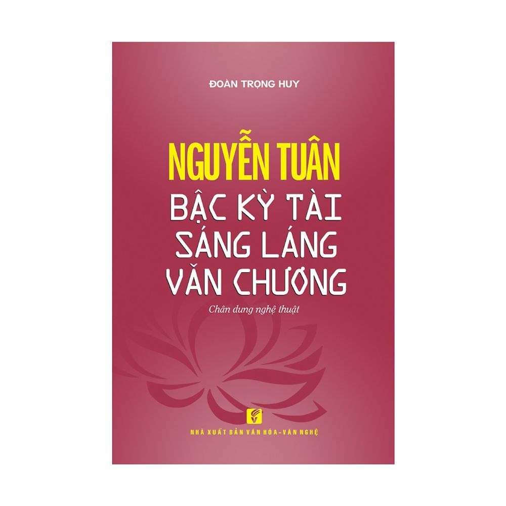 Nguyễn Tuân - Bậc Kỳ Tài Sáng Láng Văn Chương