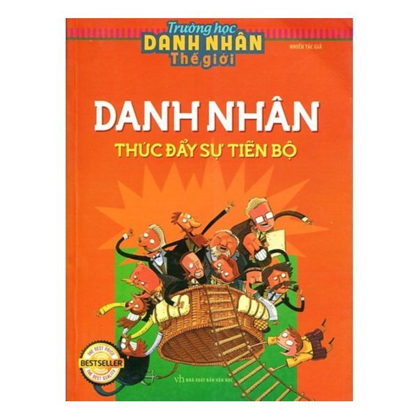 Trường Danh Nhân Thế Giới - Danh Nhân Thúc Đẩy Sự Tiến Bộ
