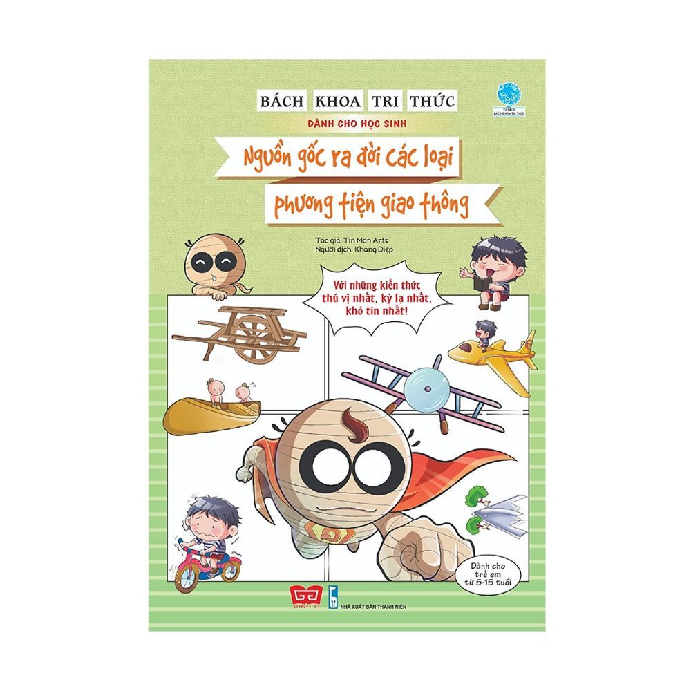 Bách Khoa Tri Thức Dành Cho Học Sinh - Nguồn Gốc Ra Đời Các Loại Phương Tiện Giao Thông