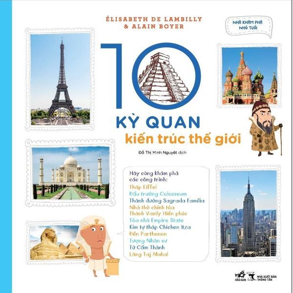 Nhà Khám Phá Nhỏ Tuổi - 10 Kỳ Quan Kiến Trúc Thế Giới