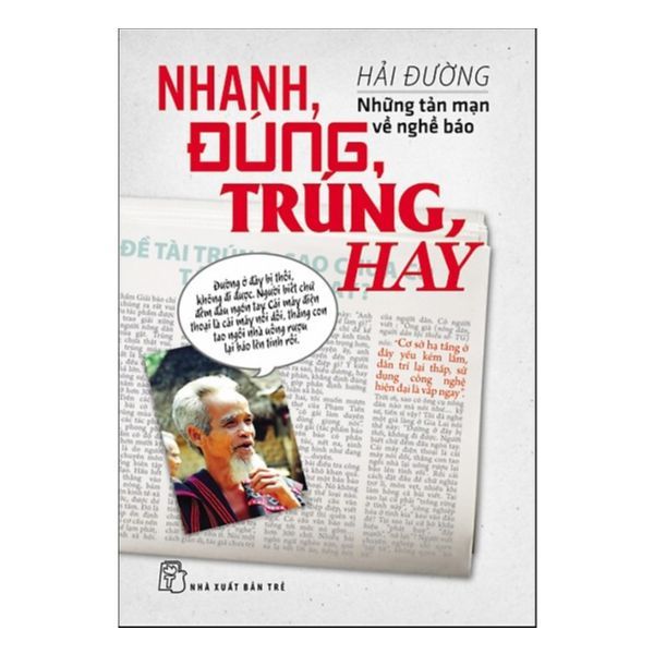 Nhanh, Đúng, Trúng, Hay - Những Tản Mạn Về Nghề Báo