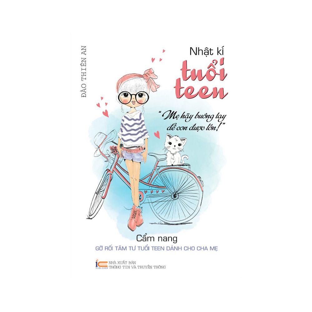 Nhật Kí Tuổi Teen: Mẹ Hãy Buông Tay Để Con Được Lớn!