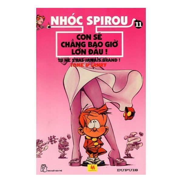 Nhóc Spirou - Con Sẽ Chẳng Bao Giờ Lớn Đâu (Tập 11)