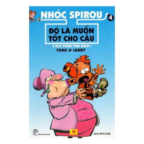 Nhóc Spirou - Đó Là Muốn Tốt Cho Cậu (Tập 4)