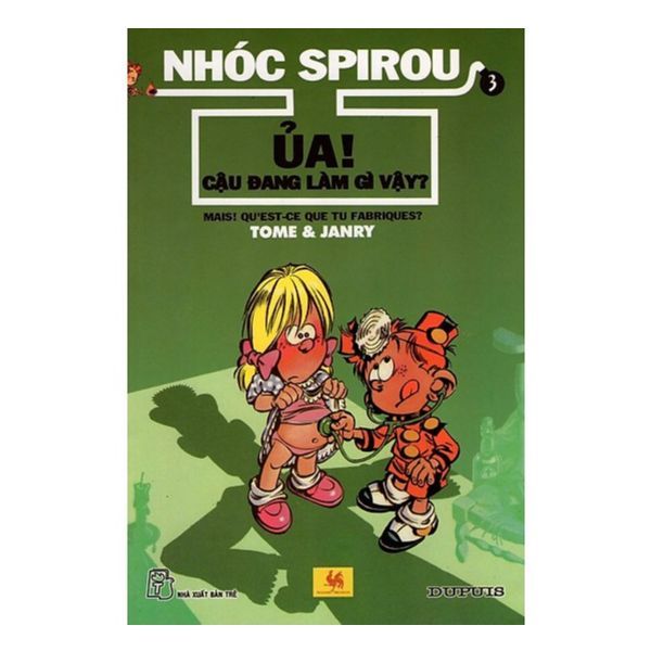 Nhóc Spirou - Ủa! Cậu Đang Làm Gì Vậy? (Tập 3)