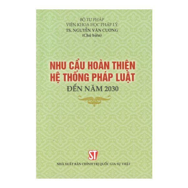 Nhu Cầu Hoàn Thiện Hệ Thống Pháp Luật Đến Năm 2030