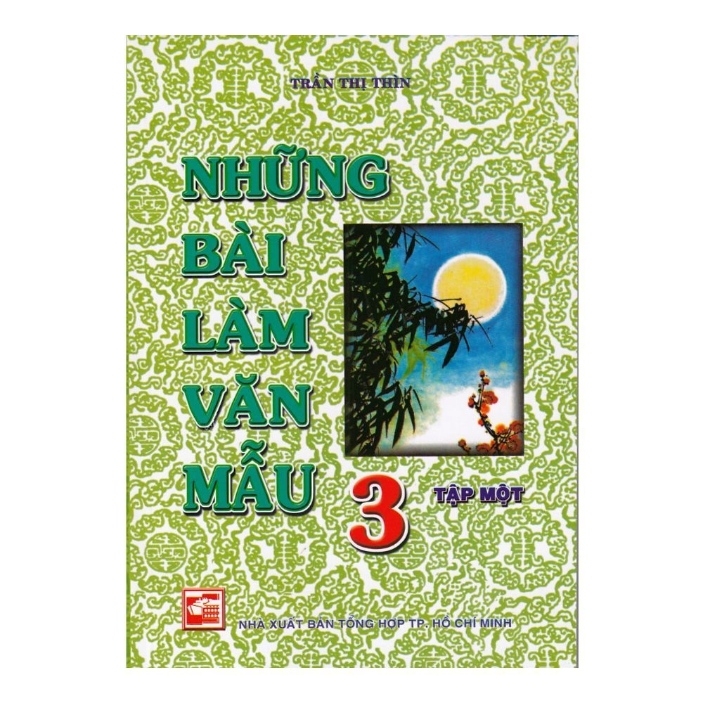 Những Bài Làm Văn Mẫu Lớp 3 - Tập 1 (Tái Bản 2018)