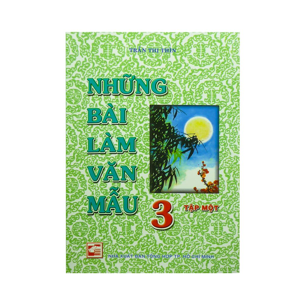 Những Bài Làm Văn Mẫu Lớp 3 - Tập Một (Tái Bản 2019)