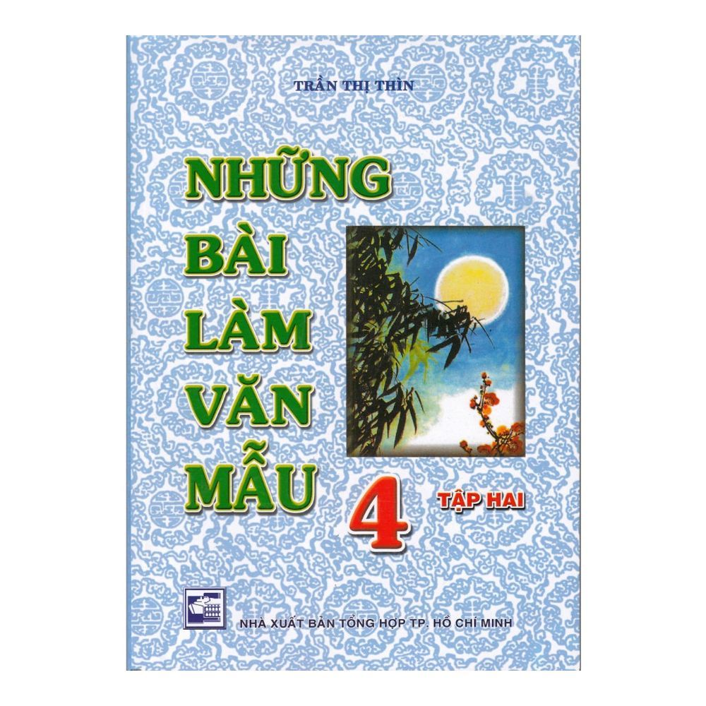 Những Bài Làm Văn Mẫu Lớp 4 - Tập 2 (Tái Bản 2019)