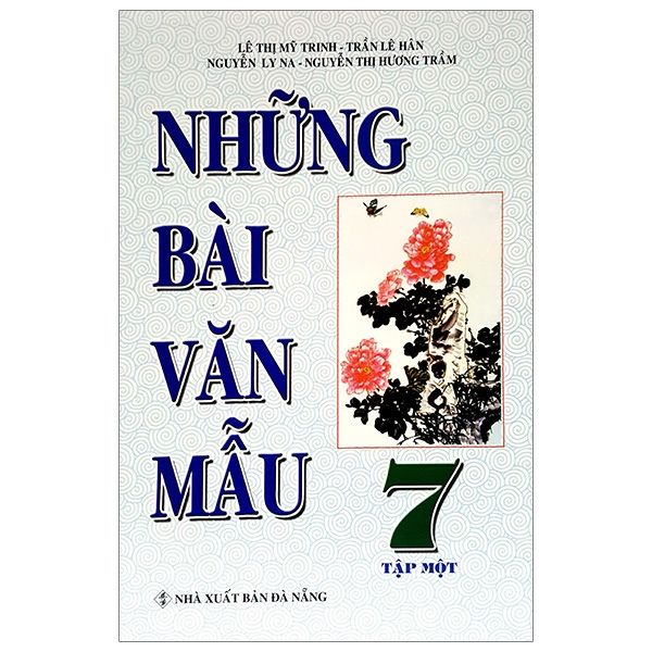 Những Bài Văn Mẫu Lớp 7 - Tập 1 (Tái Bản 2019)